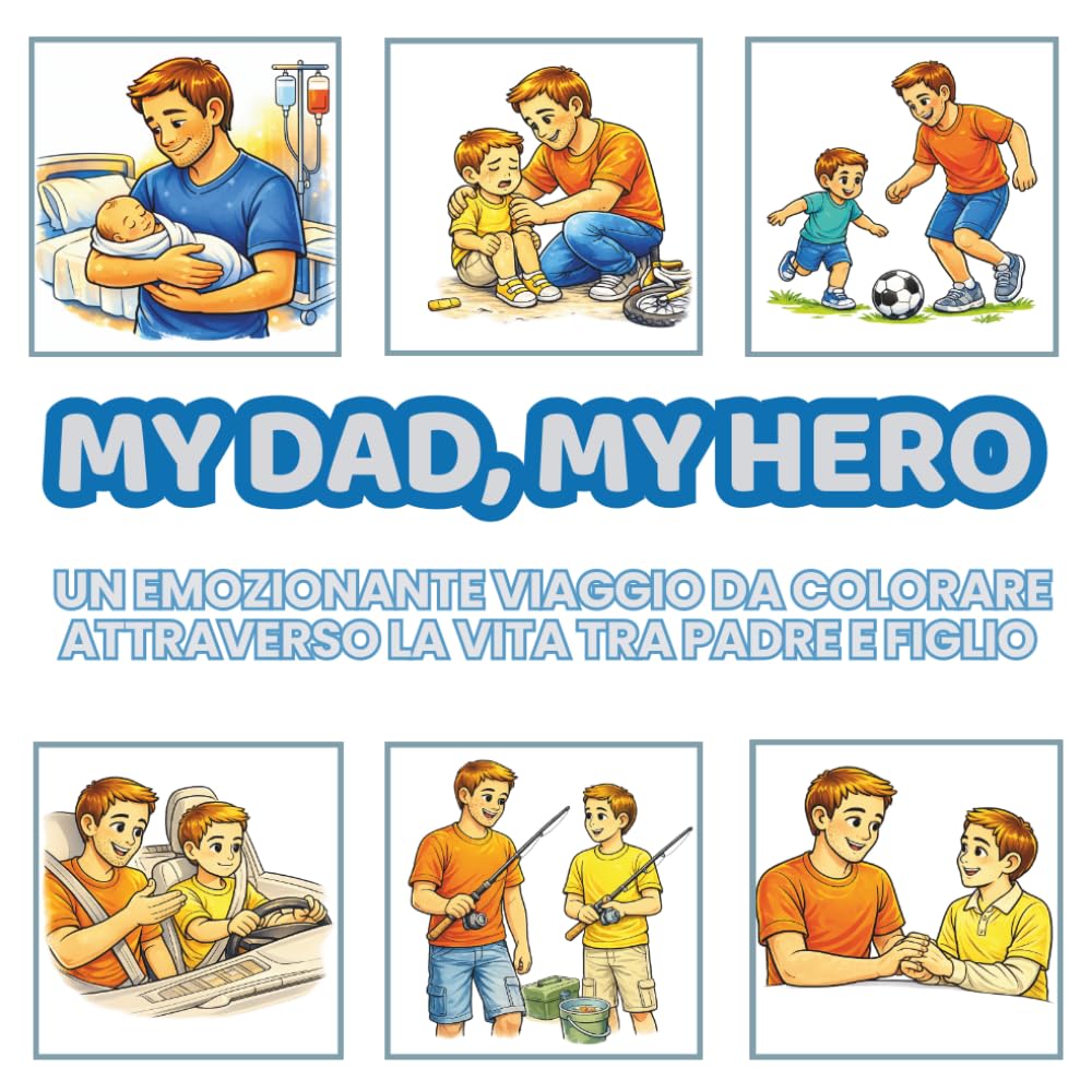 My Dad, My Hero: Un Libro da Colorare Padre e Figlio – 48 Momenti Emozionanti dalla Infanzia all’Età Adulta, Un Regalo Perfetto per la Festa del Papà