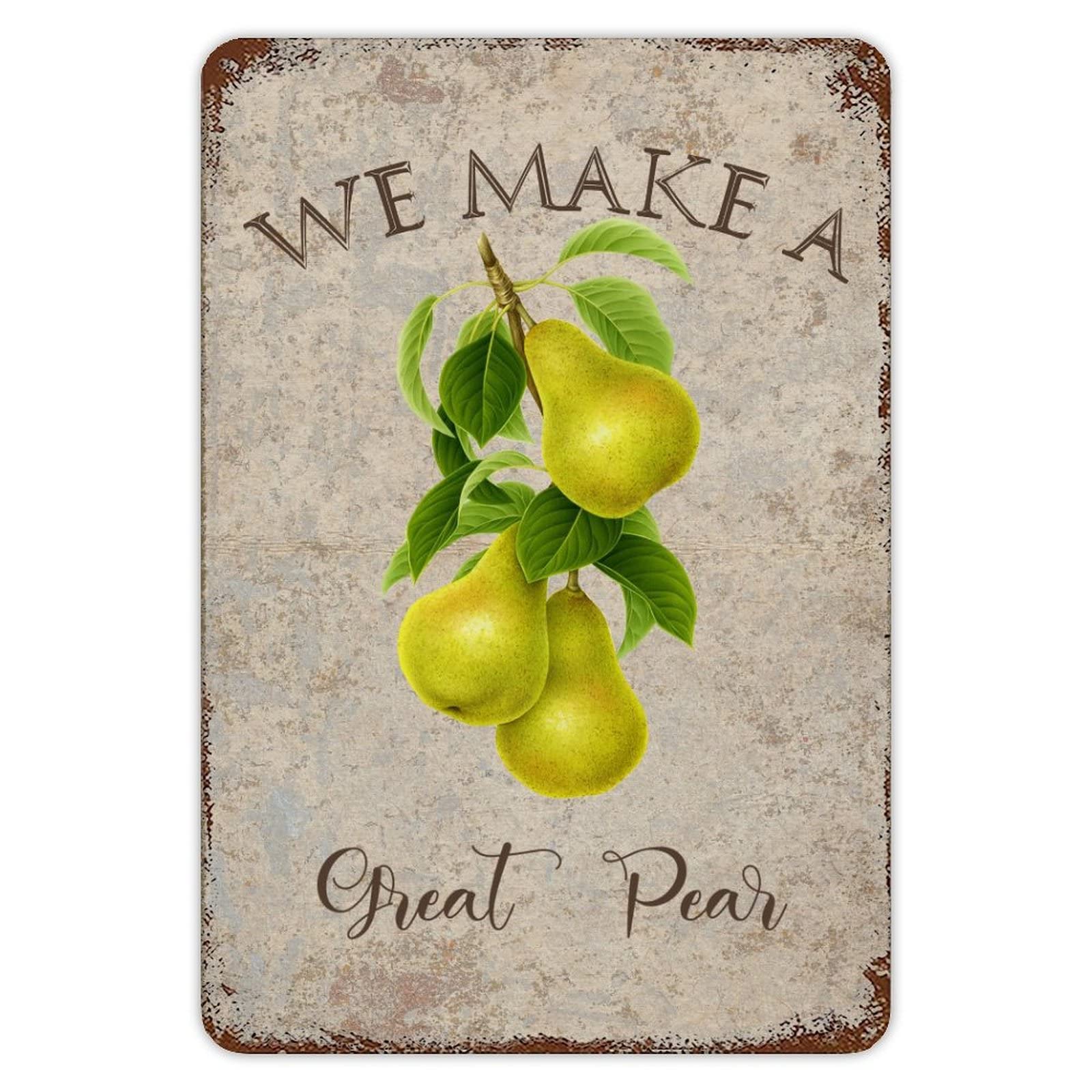 Farm Fresh Tin Sign We Make A Great Pear Metal Plaque Fruit Market Decor Plate Sign Southern Style for Table Half Bath Classroom Garage Ready to Hang 8x12in