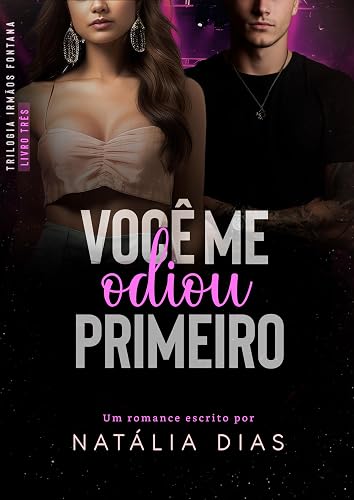 Você me odiou primeiro (Irmãos Fontana Livro 3)