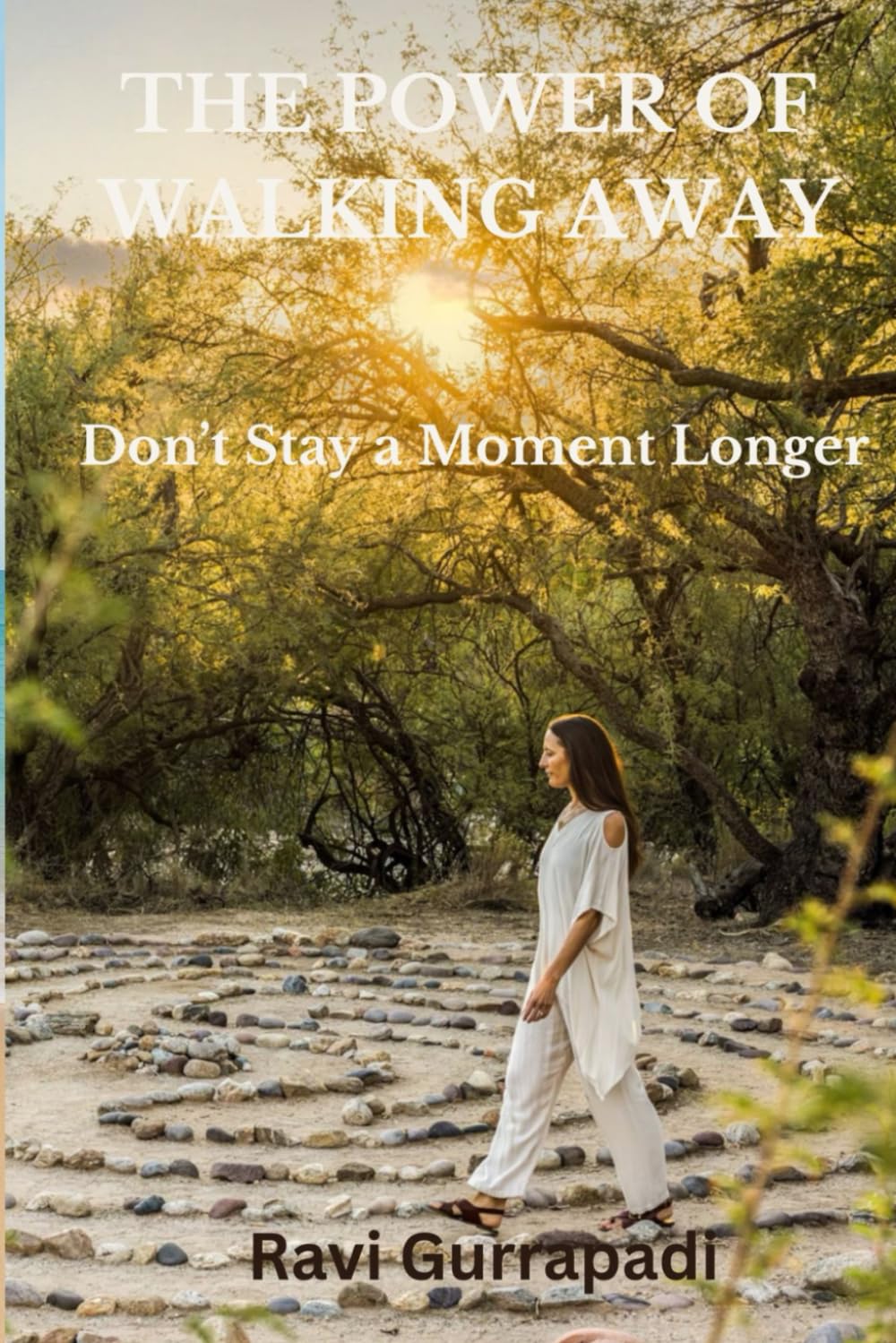 The Power of Walking Away: Don't Stay a Moment Longer (Eternal Wisdom)