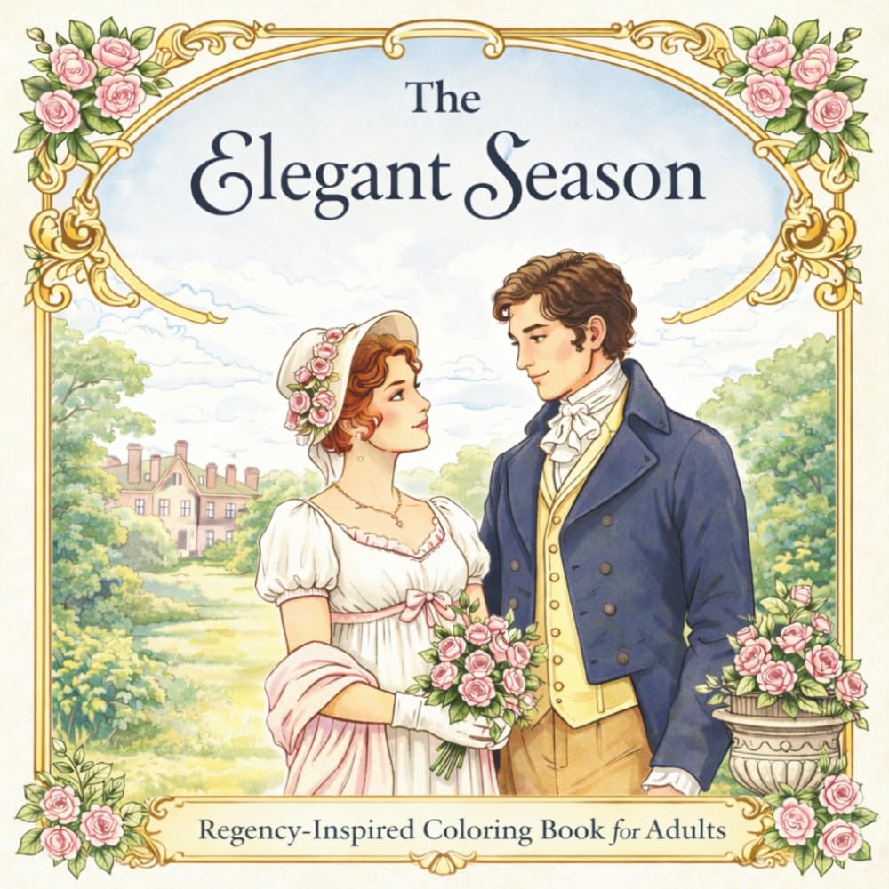 The Elegant Season: Bold & Easy Regency-Inspired Coloring Book for Adults | Romantic Gowns, Tea Scenes, and Manor Elegance | Large Print Designs for Relaxation