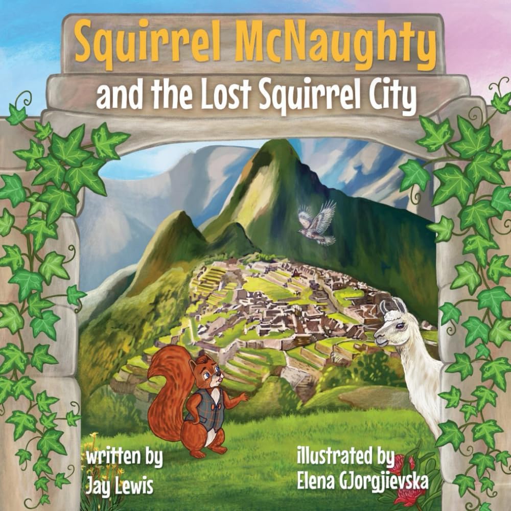 Squirrel McNaughty and The Lost Squirrel City (The Amazing Adventures of Squirrel McNaughty)
