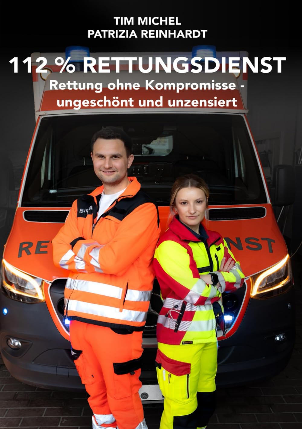 112 % Rettungsdienst: Rettung ohne Kompromisse - ungeschönt und unzensiert