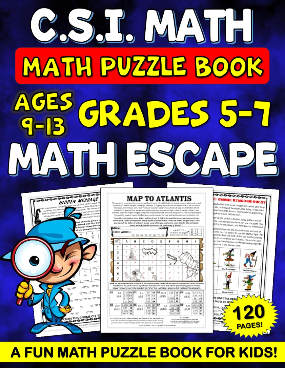 Math Challenges and Puzzles a Kids Math Workbooks ages 10-12. Math Escape and C.S.I Math Mystery Book for Kids.: Kids Math Puzzle Book: Math ... and Puzzles. Learning with fun math!