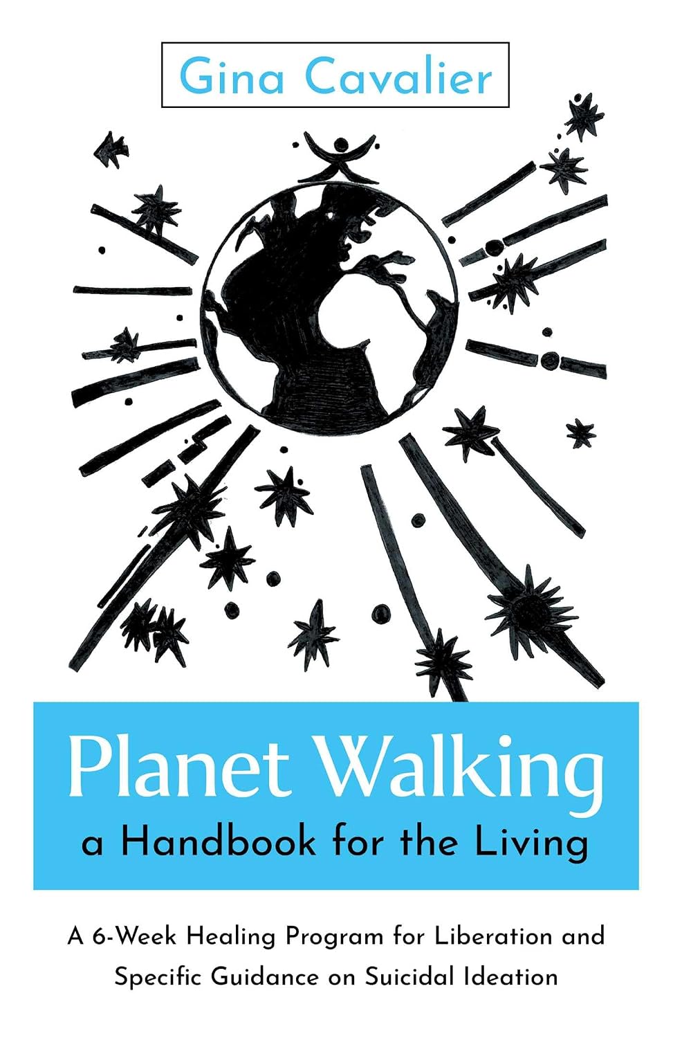 Planet Walking, a Handbook for the Living