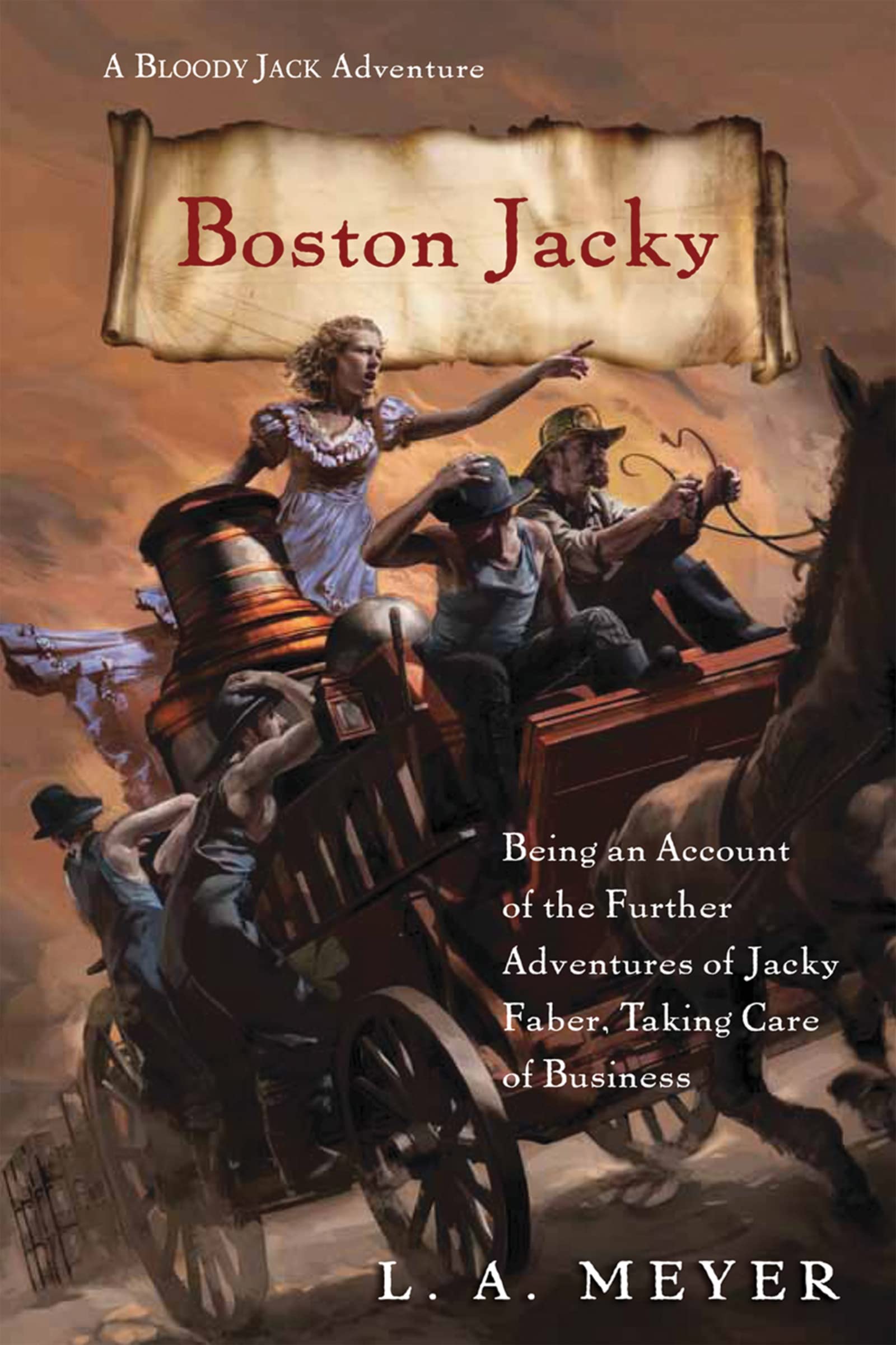 Boston Jacky: Being An Account Of The Further Adventures Of Jacky Faber, Taking Care Of Business (Bloody Jack Adventures, 11)
