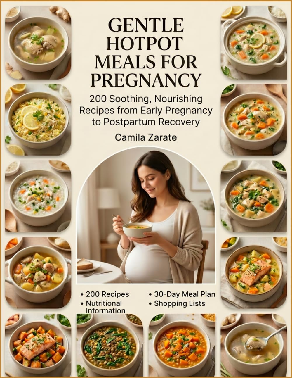 Gentle Hotpot Meals For Pregnancy: 200 Soothing Nourishing Recipes From Early Pregnancy To Postpartum Recovery