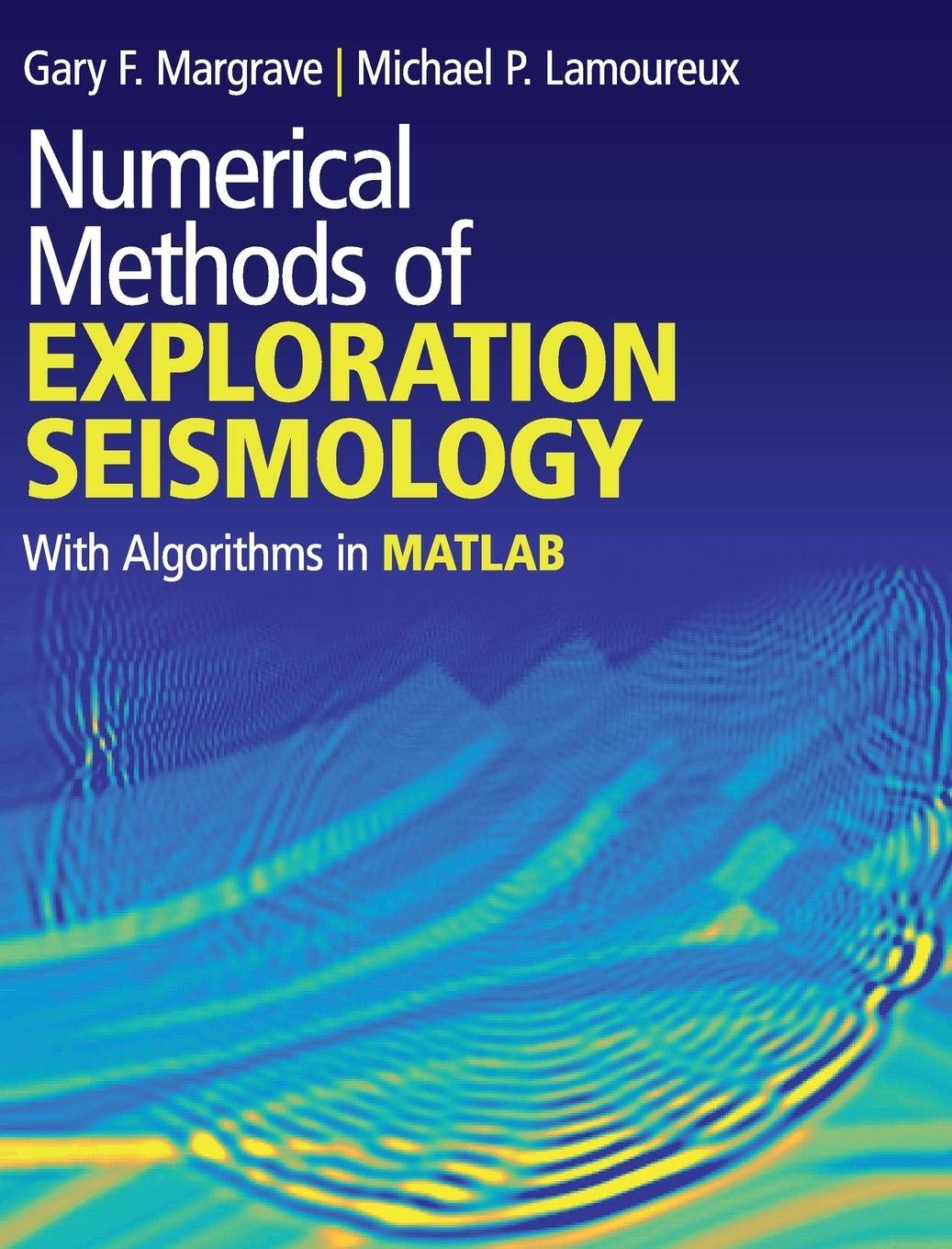 Numerical Methods of Exploration Seismology: With Algorithms in MATLAB(r)