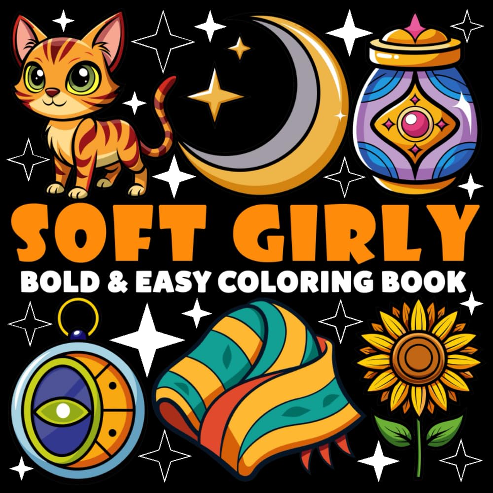 Soft Girly Coloring Book | Bold and Easy Coloring Book: 70 Pages - 8.5" x 8.5" - For Girly Vibes Lovers (Bold & Easy Coloring Book Series)