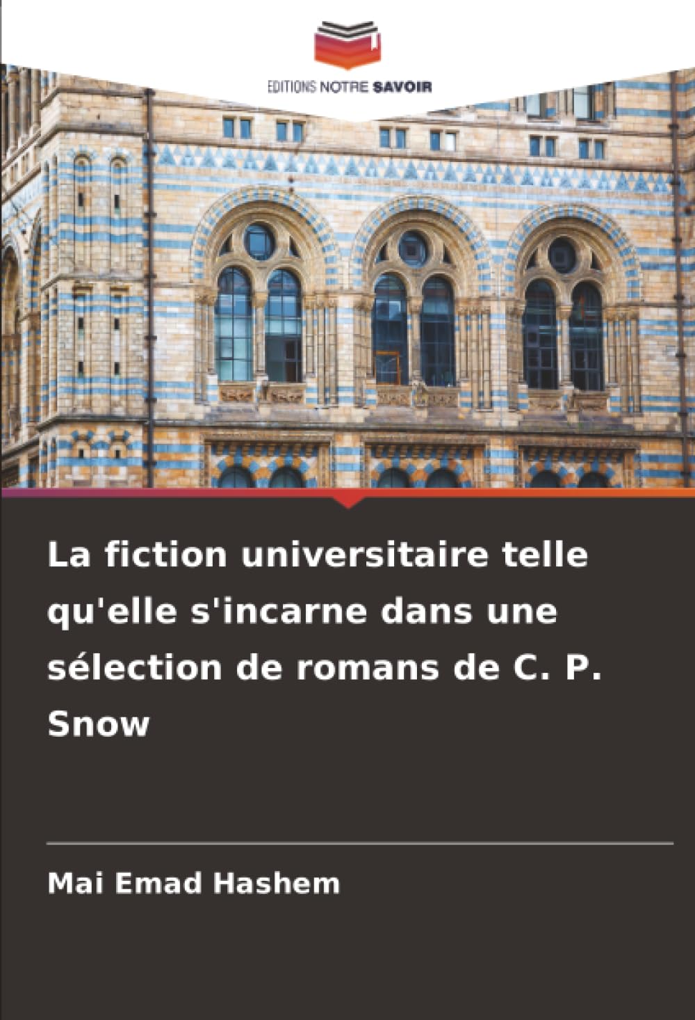 La fiction universitaire telle qu'elle s'incarne dans une sélection de romans de C. P. Snow