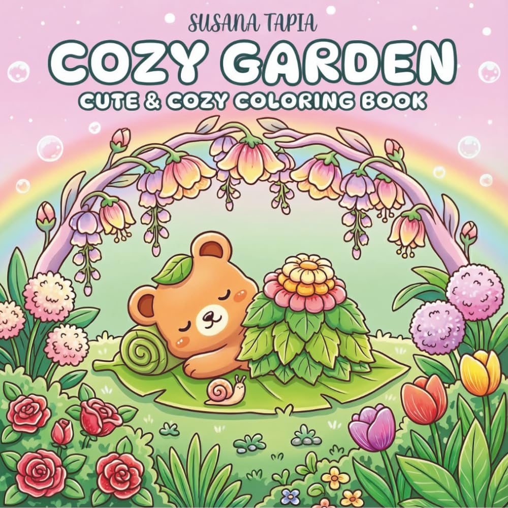 Cozy Garden: Cute & Cozy Coloring Book: 50 Enchanting Designs for Stress Relief with Adorable Bears, Flowers, and Relaxing Nature Scenes