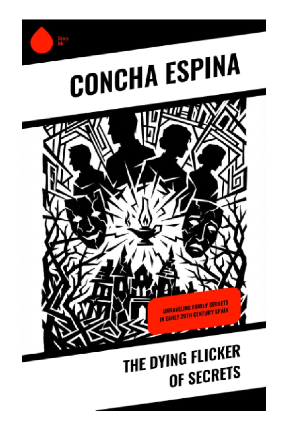 The Dying Flicker of Secrets: A Spanish Rural Realist Novel of Hidden Family Pasts, Women's Inner Lives, and Catholic Moral Reckoning