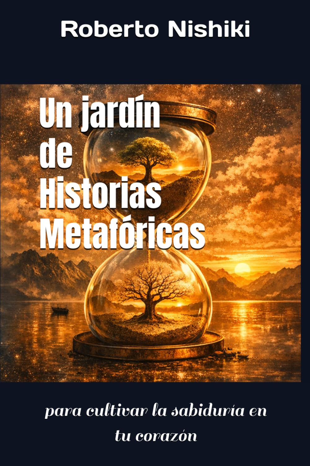 un jardín de historias metafóricas: para cultivar la sabiduría en tu corazón