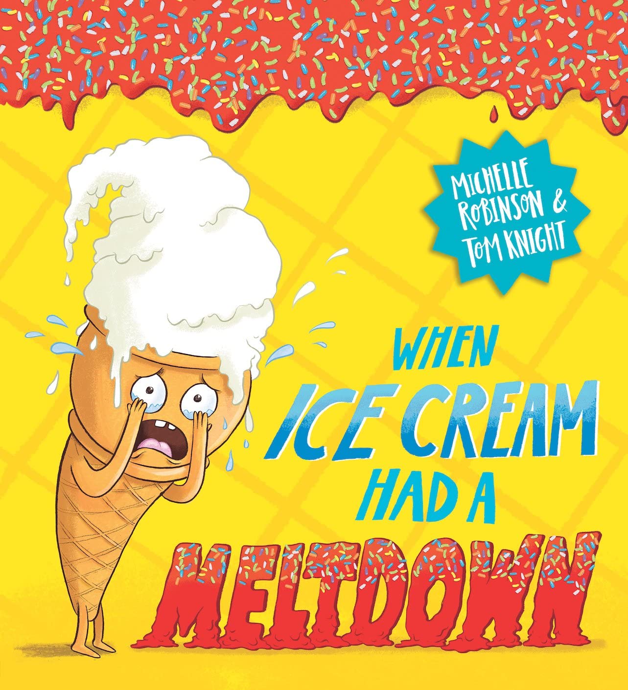When Ice Cream Had a Meltdown by Michelle Robinson PAPERBACK 9780702313332