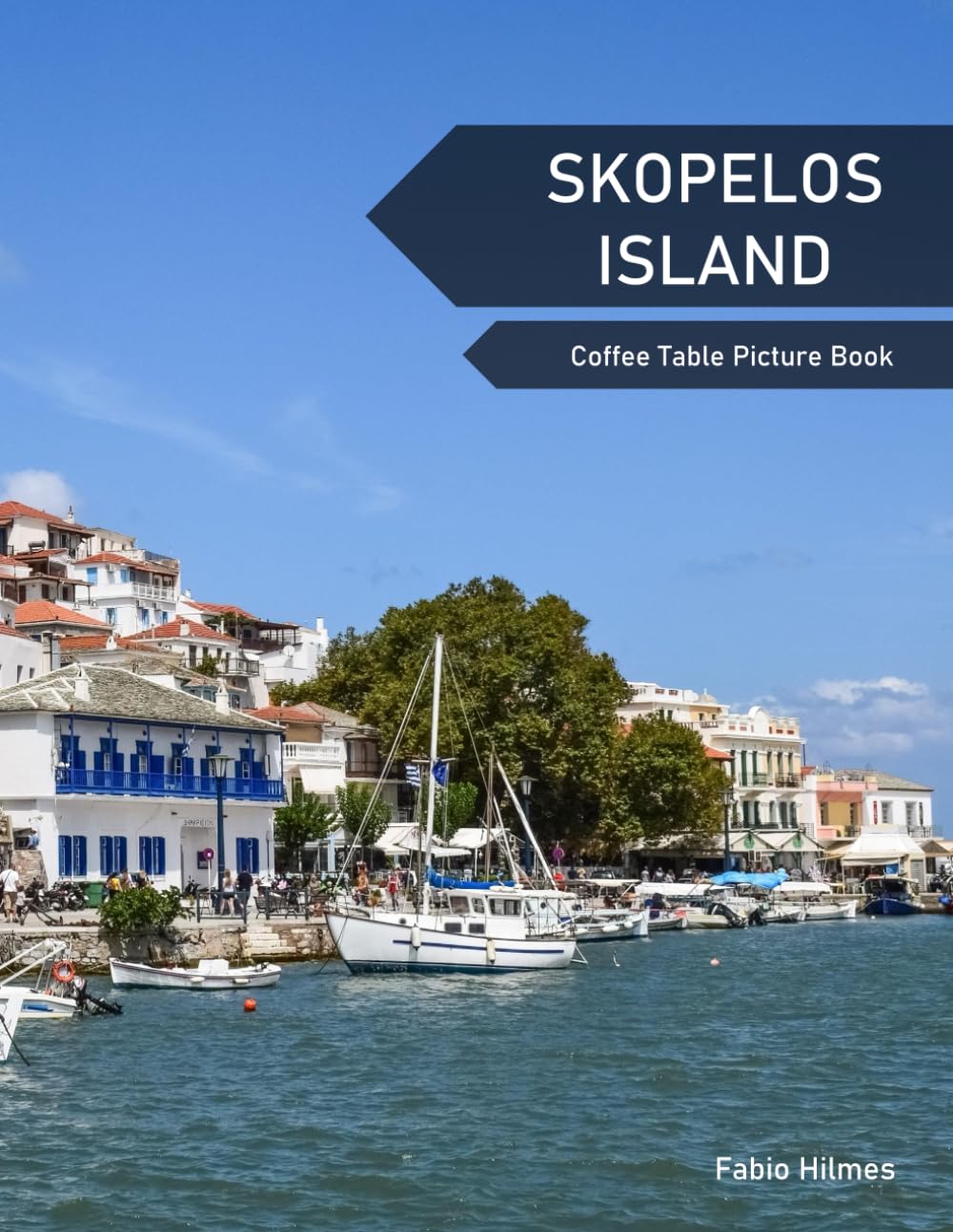 Skopelos Island: A Coffee Table Picture Book, An Ideal Gift for Travel and Tourism Enthusiasts, Promoting Relaxation and Meditation.