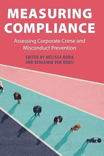 Measuring Compliance: Assessing Corporate Crime and Misconduct Prevention