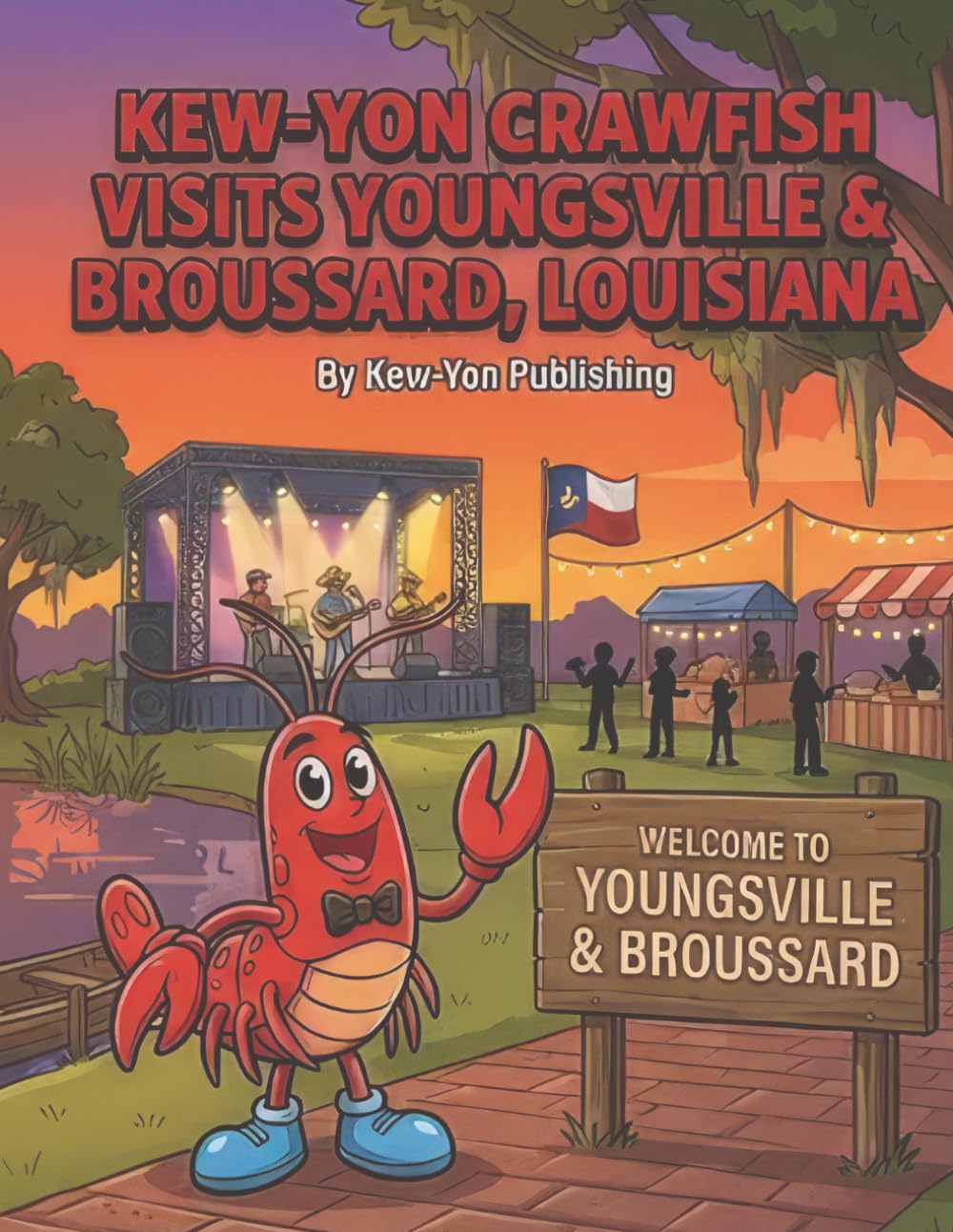 Kew‑YonCrawfishVisitsYoungsville&Broussard,Louisiana: AColoringAdventureCelebratingCajunCultureandSmall‑TownCharm (Kew-Yon Crawfish visits Louisiana)