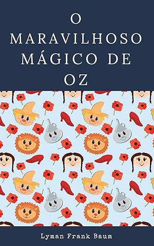 O MARAVILHOSO MÁGICO DE OZ