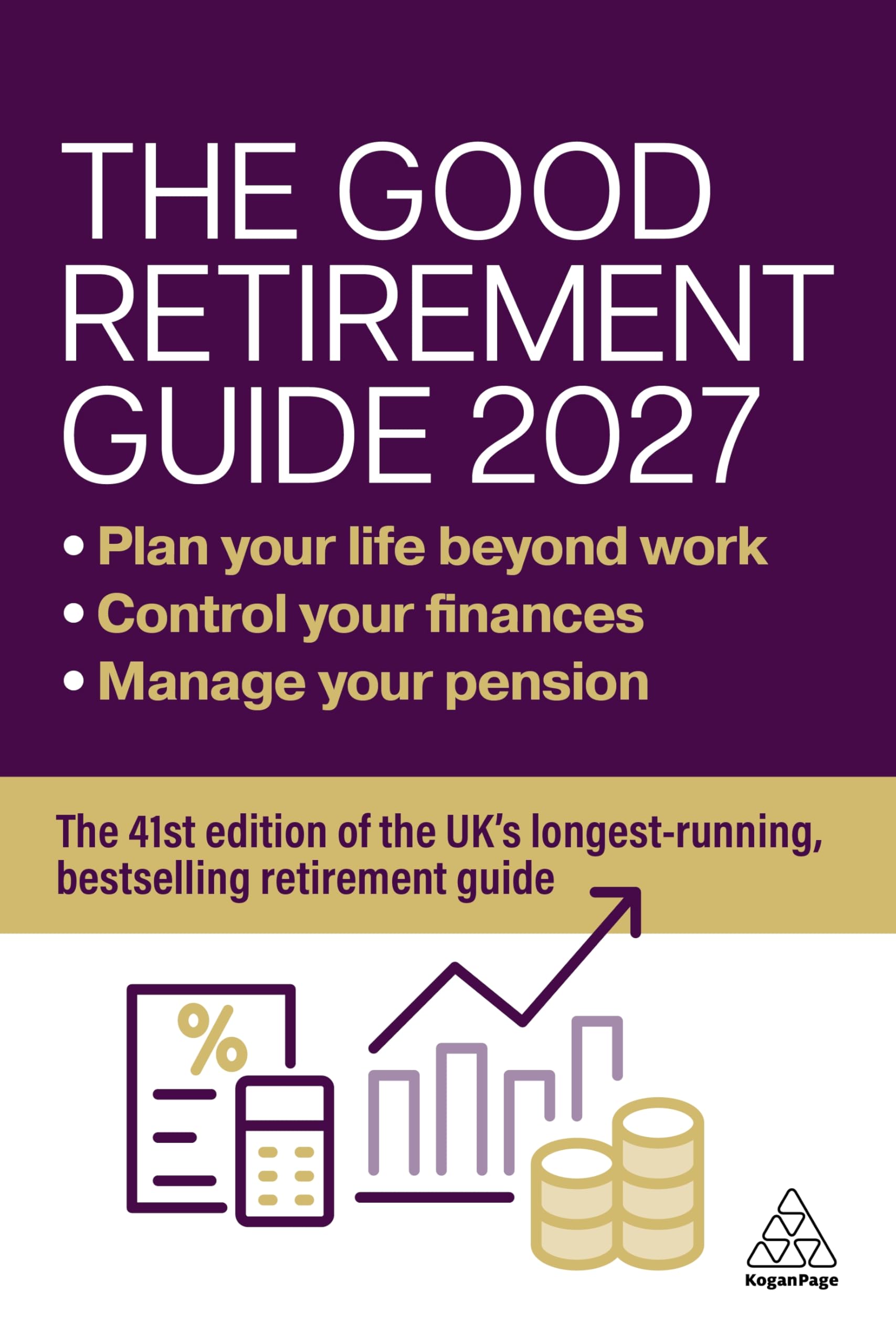 The Good Retirement Guide 2027: Manage your pension, control your finances, plan your life beyond work