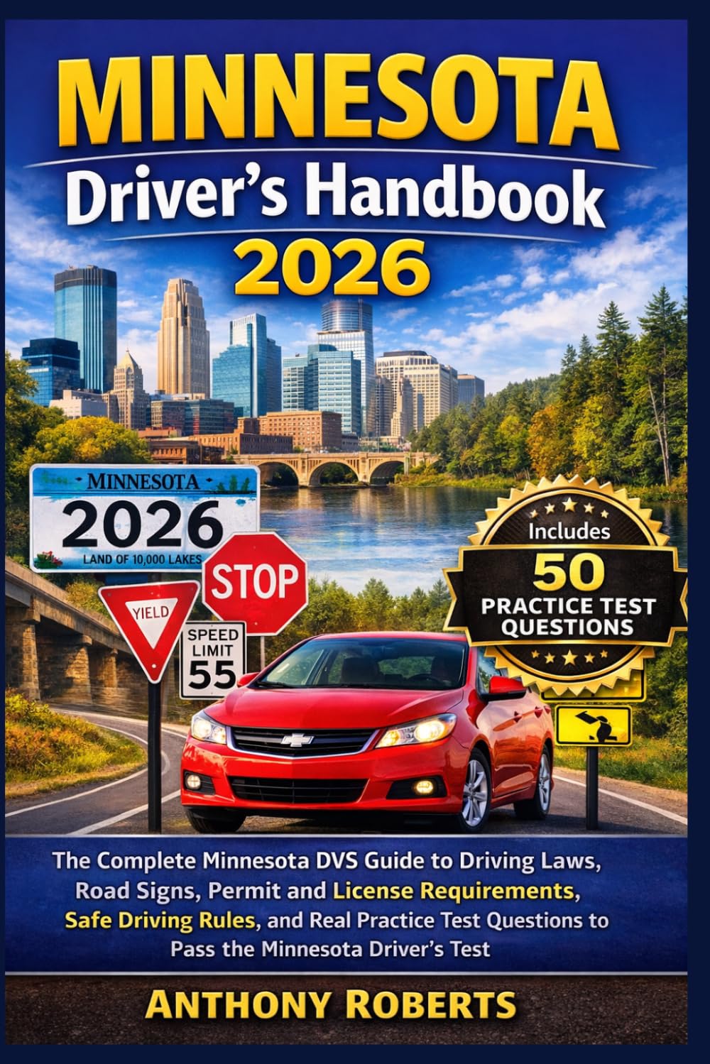 Minnesota Driver’s Handbook 2026: The Complete Minnesota DVS Guide to Driving Laws, Road Signs, Permit and License Requirements, Safe Driving Rules, ... drivers both experienced and inexperienced.)