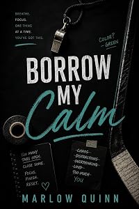 Borrow My Calm: A Forbidden Hockey Romance About Chaos, Control, and Finding Peace