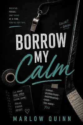 Borrow My Calm: A Forbidden Hockey Romance About Chaos, Control, and Finding Peace