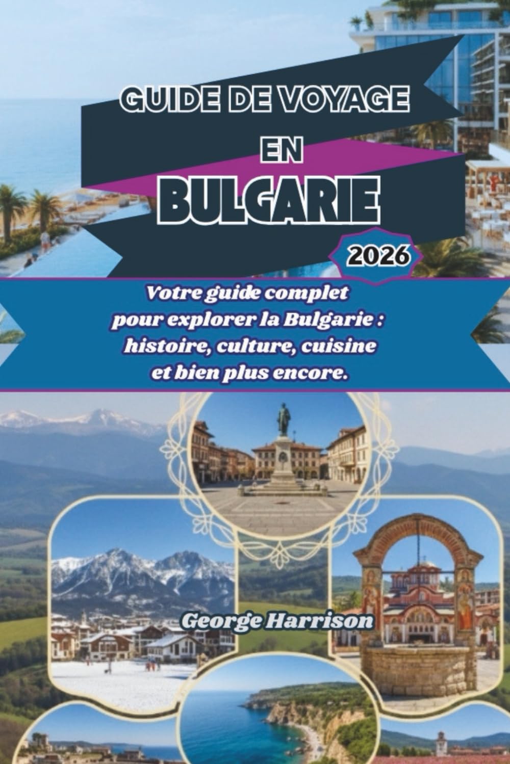 Guide de voyage en Bulgarie 2026: Votre guide complet pour explorer la Bulgarie : histoire, culture, cuisine et bien plus encore.