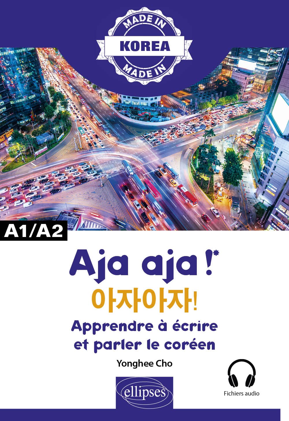 Aja aja !: Apprendre à écrire et parler le coréen A1/​A2