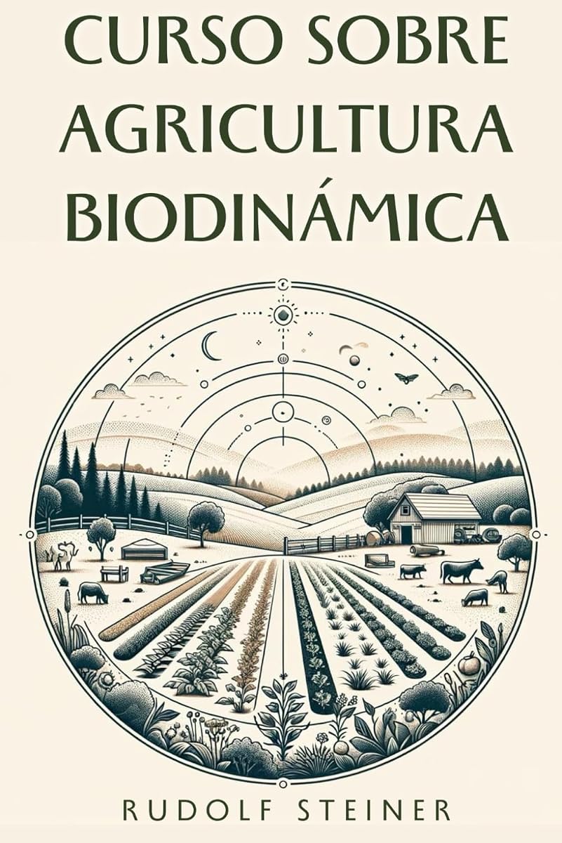 Curso sobre Agricultura Biodinámica (Spanish Edition)