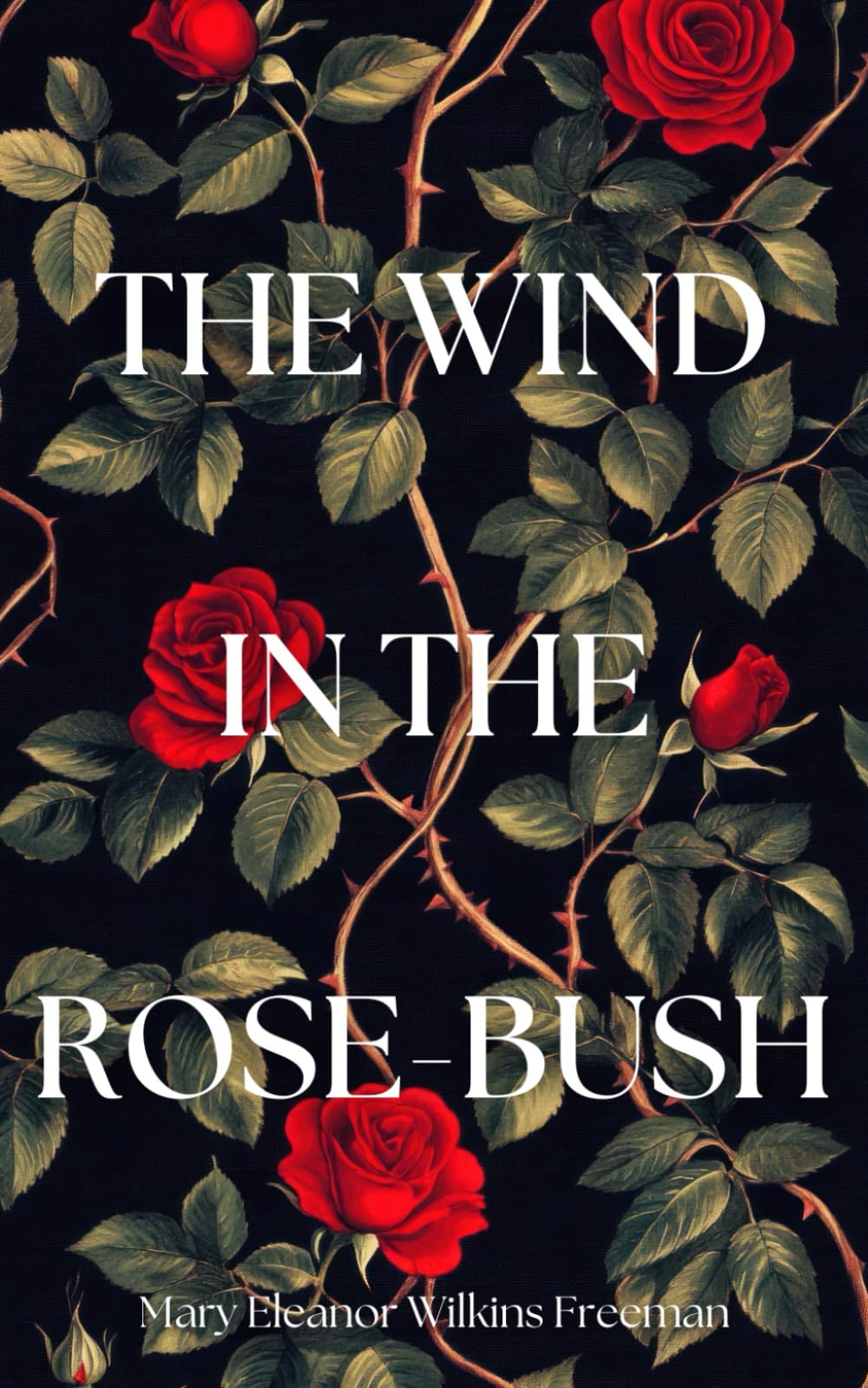 The Wind in the Rose-Bush: and Other Stories of the Supernatural