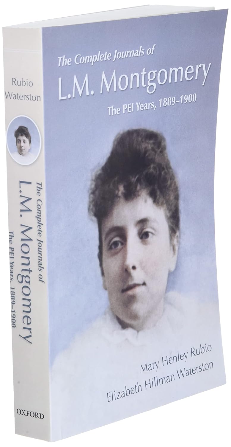 The Complete Journals of L.M. Montgomery: The PEI Years, 1889-1900