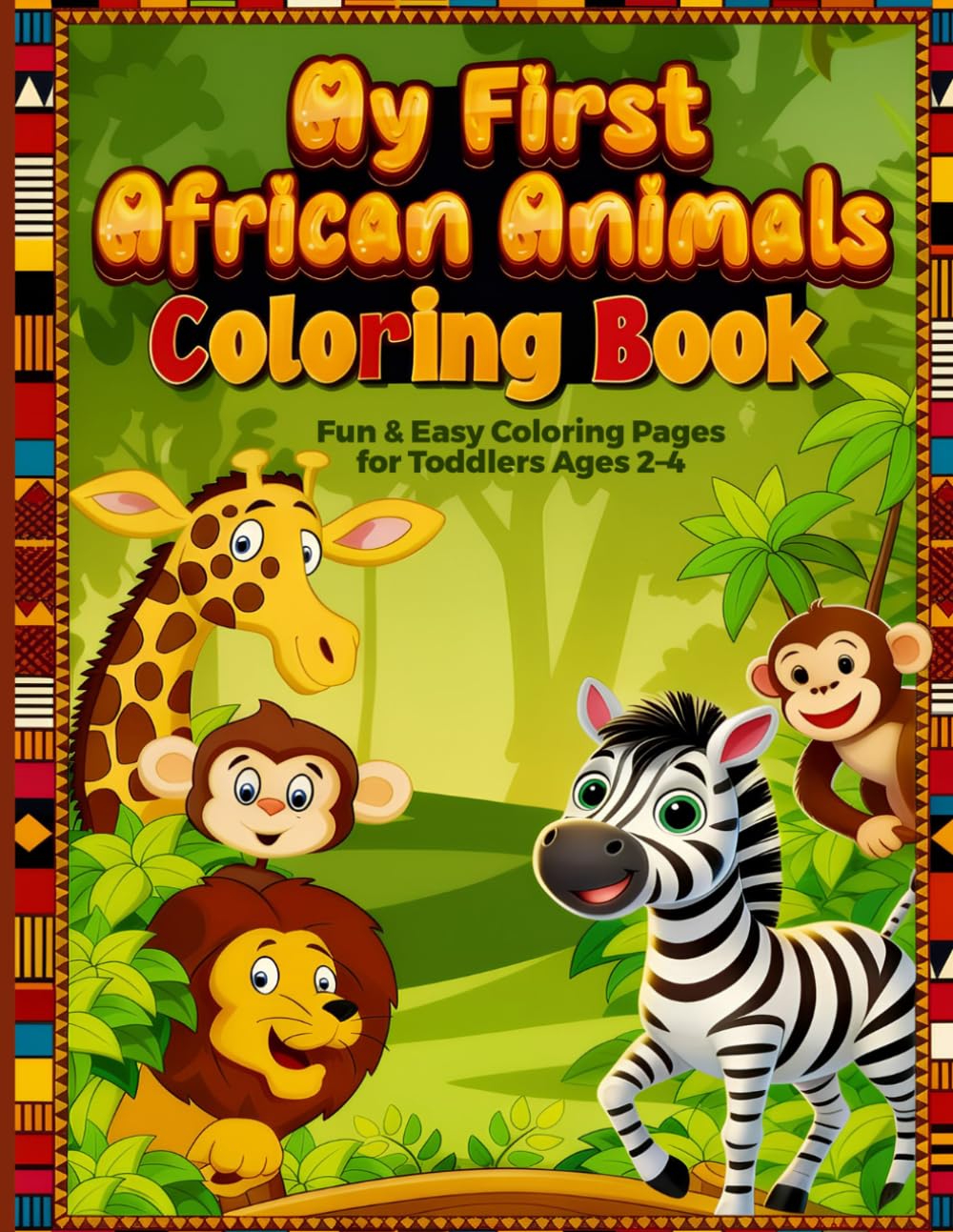 My First African Animals Coloring Book: Kids Coloring Book Filled with Fun and Adorable African Animals