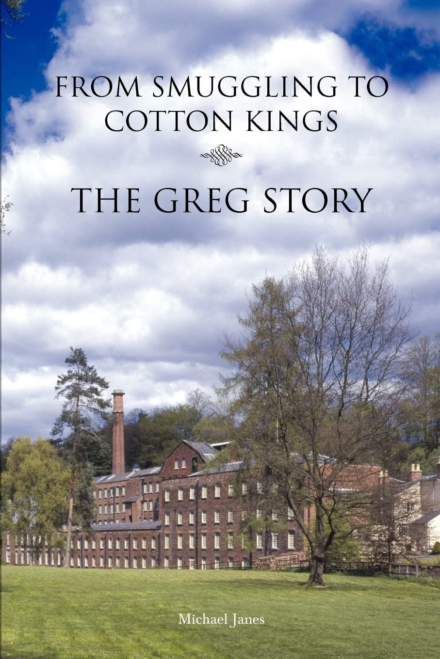 From Smuggling to Cotton Kings: The Greg family story: Volume 1