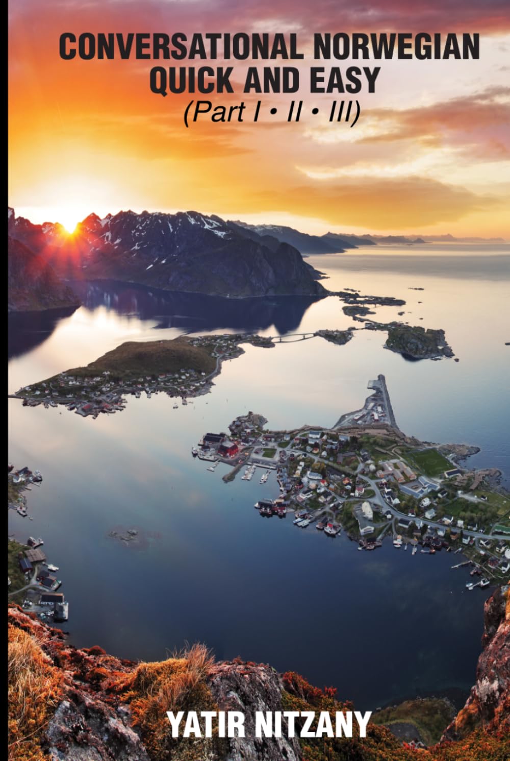 Conversational Norwegian Quick and Easy: The Most Innovative Technique to Learn the Norwegian Language