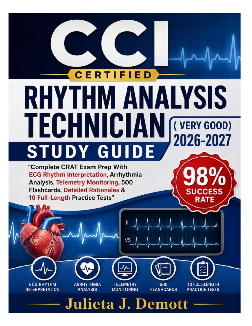 CCI Certified Rhythm Analysis Technician Study Guide 2026-2027: Complete CRAT Exam Prep With ECG Rhythm Interpretation, Arrhythmia Analysis, Telemetry ... Rationales & 10 Full-Length Practice Tests