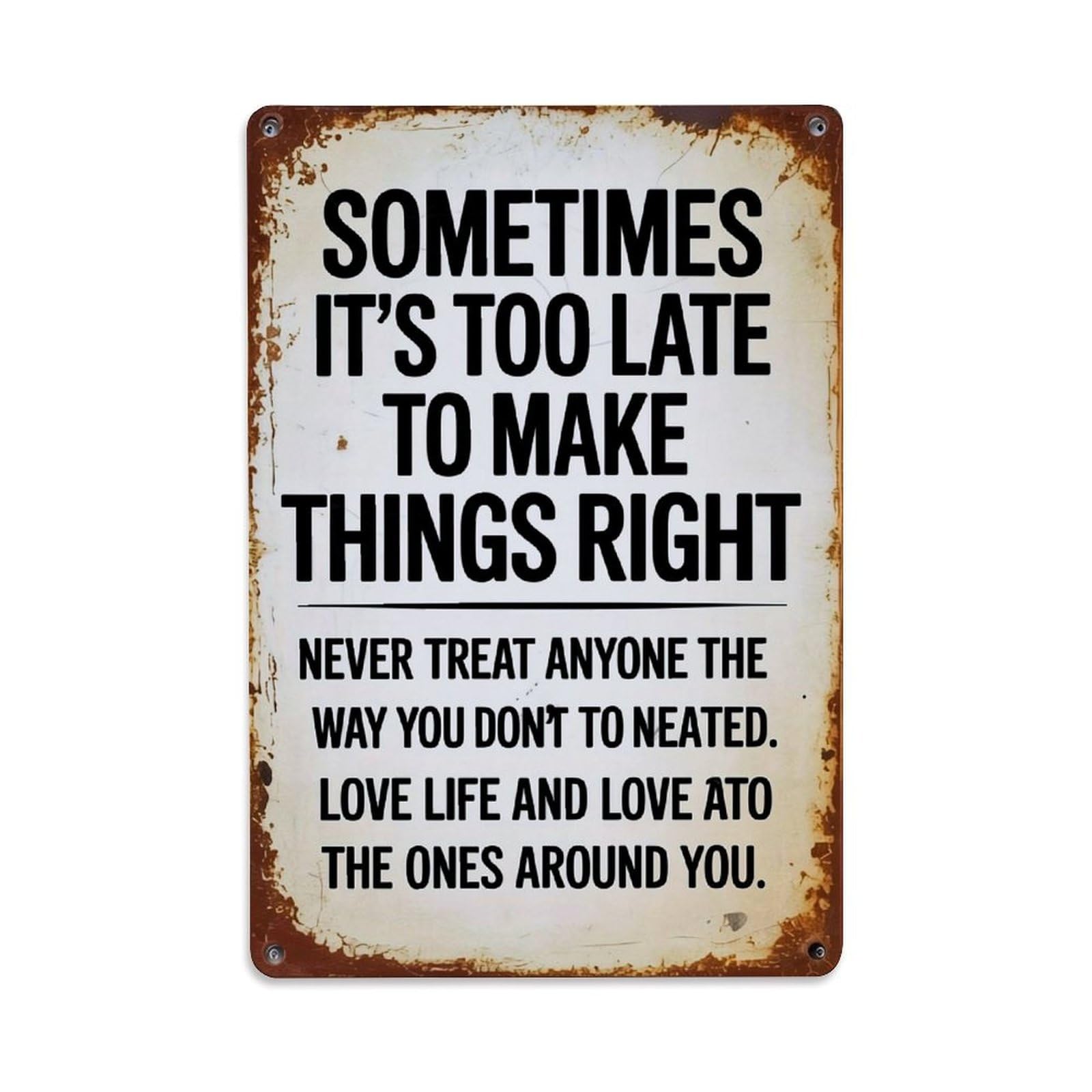 Nestemfo Vintage Sometimes Too Late Make Things Right Tin Sign Metal Sign, Living Room,Bar, Home, Bedroom Wall Decor,Retro Metal Poster 8X12 Inches