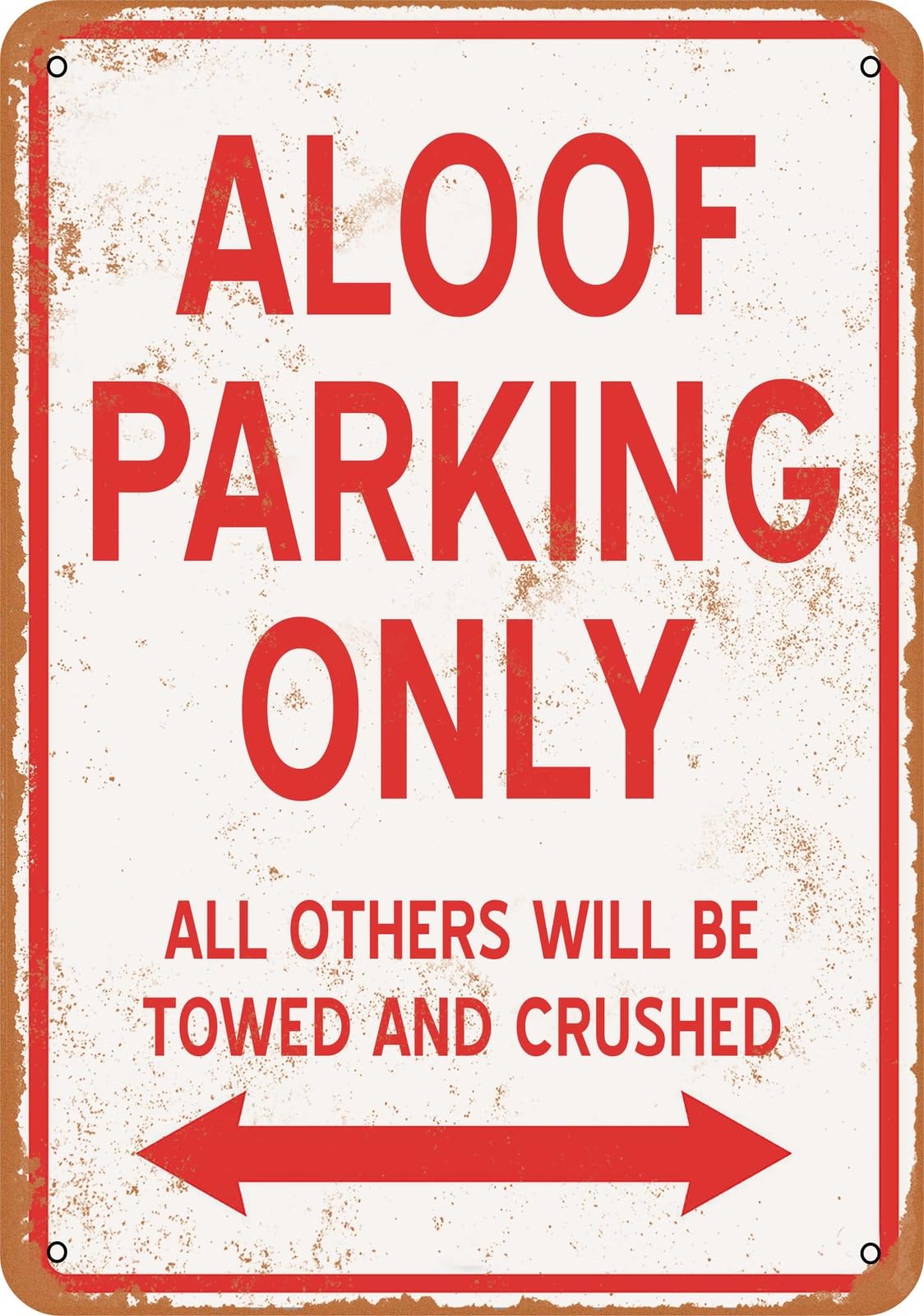 Metal Sign - ALOOF PARKING ONLY - Vintage Look home decor