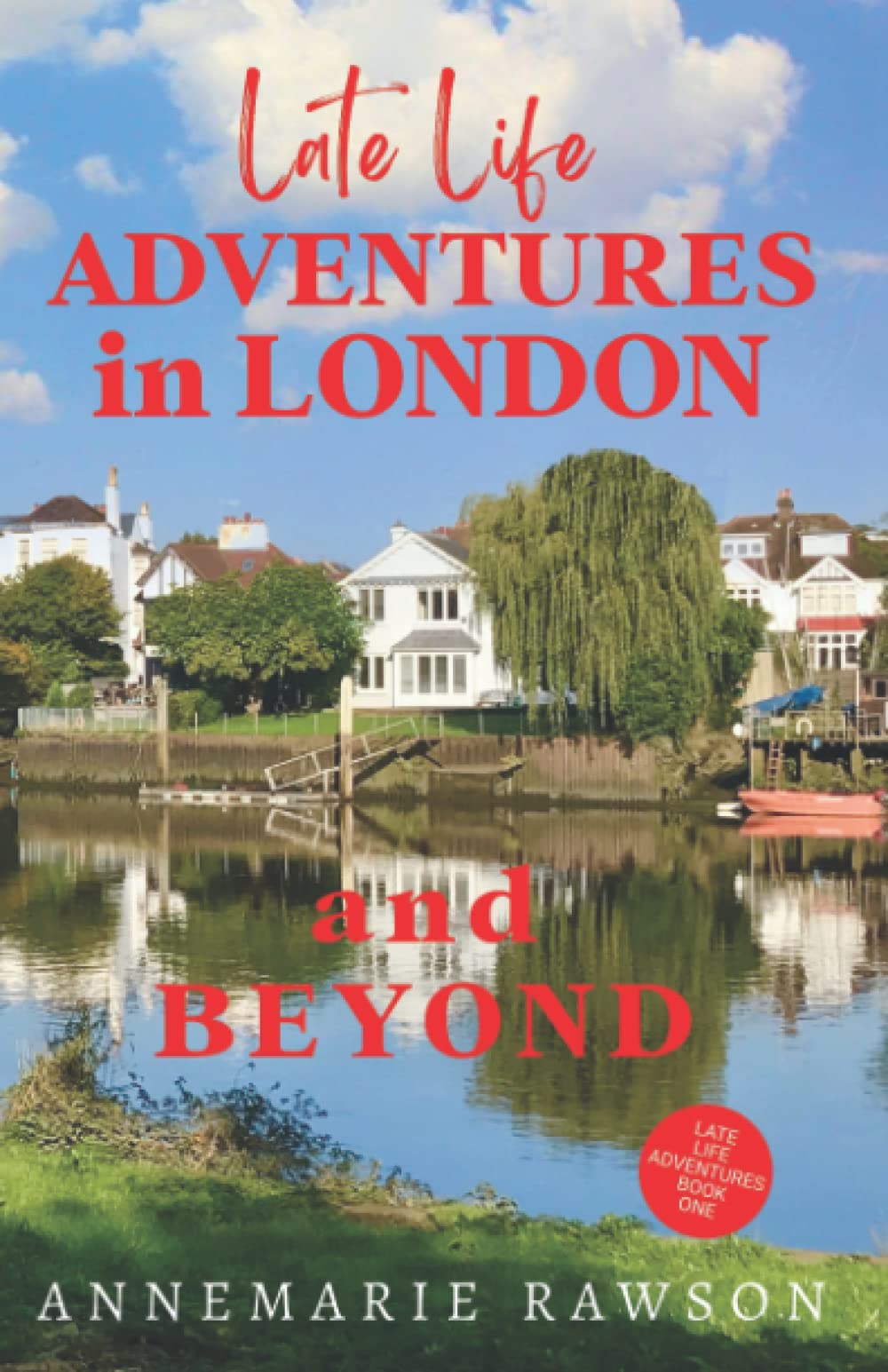 Late Life Adventures in London and Beyond: 1