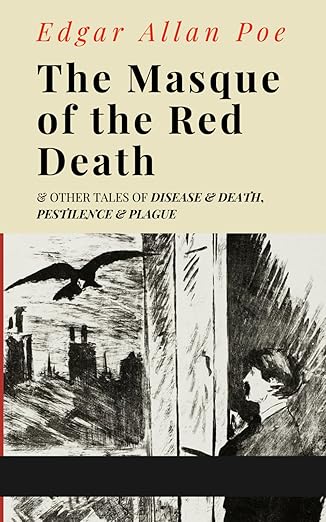 Cover image for The Masque of the Red Death and Other Tales of Disease and Death, Pestilence and Plague