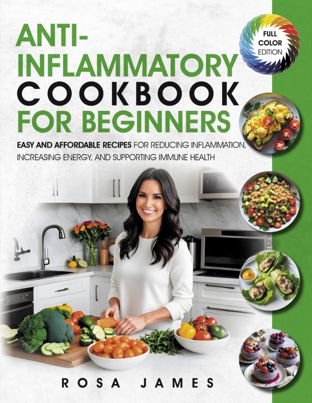 Anti-Inflammatory Cookbook For Beginners: Easy and Affordable Recipes for Reducing Inflammation, Increasing Energy, and Supporting Immune Health (Healthy and Quick Cooking Collection)