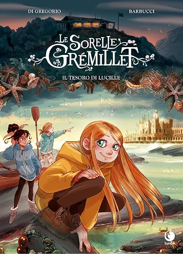 Il tesoro di Lucille. I misteriosi segreti delle sorelle Gremillet