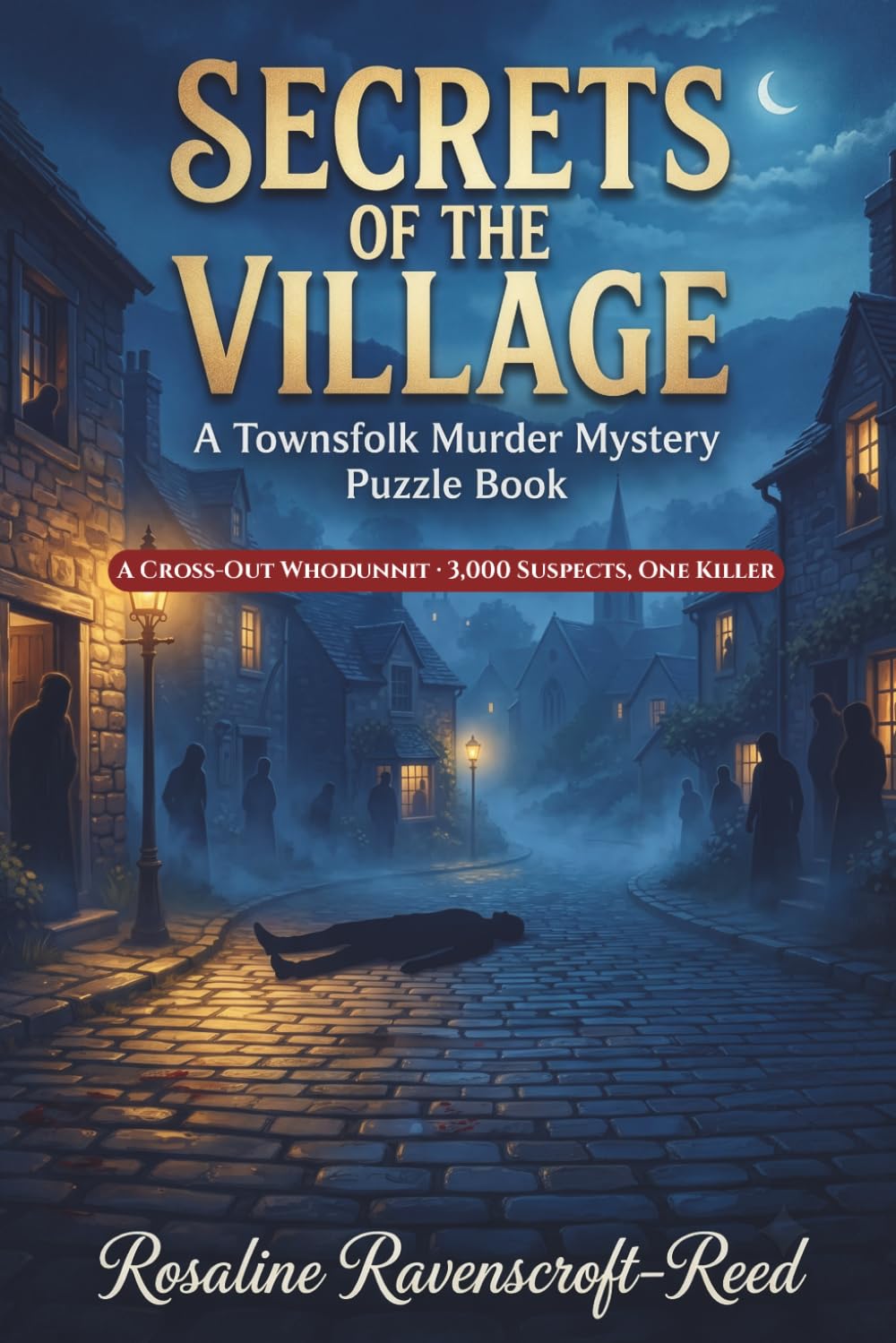 Secrets of the Village: A Townsfolk Murder Mystery Puzzle Book: A Cross-Out Whodunnit · 3,000 Suspects, One Killer