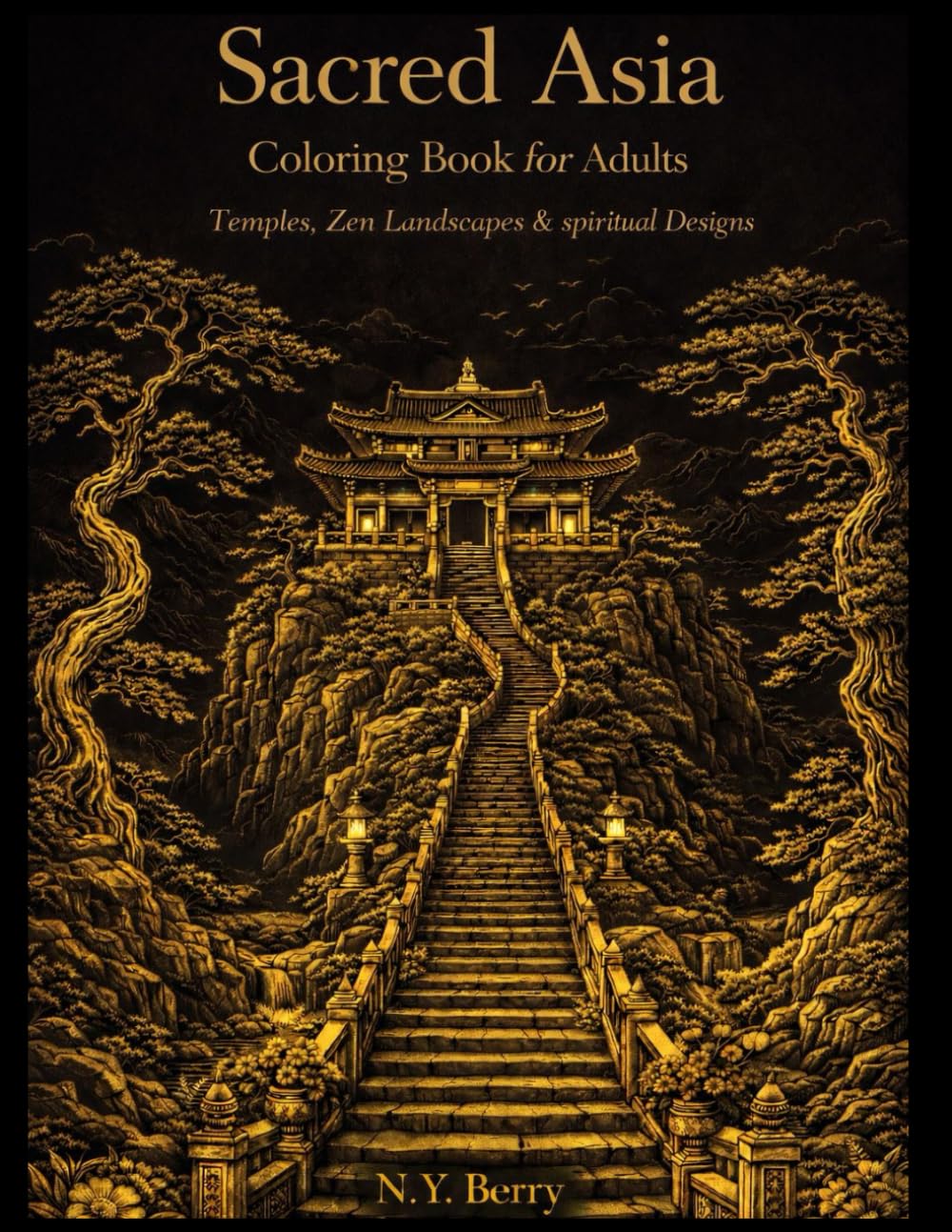 Sacred Asia: Coloring Book for Adults Temples, Zen Landscapes & spiritual Designs