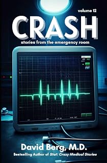 Crash: Stories From the Emergency Room: Volume 12