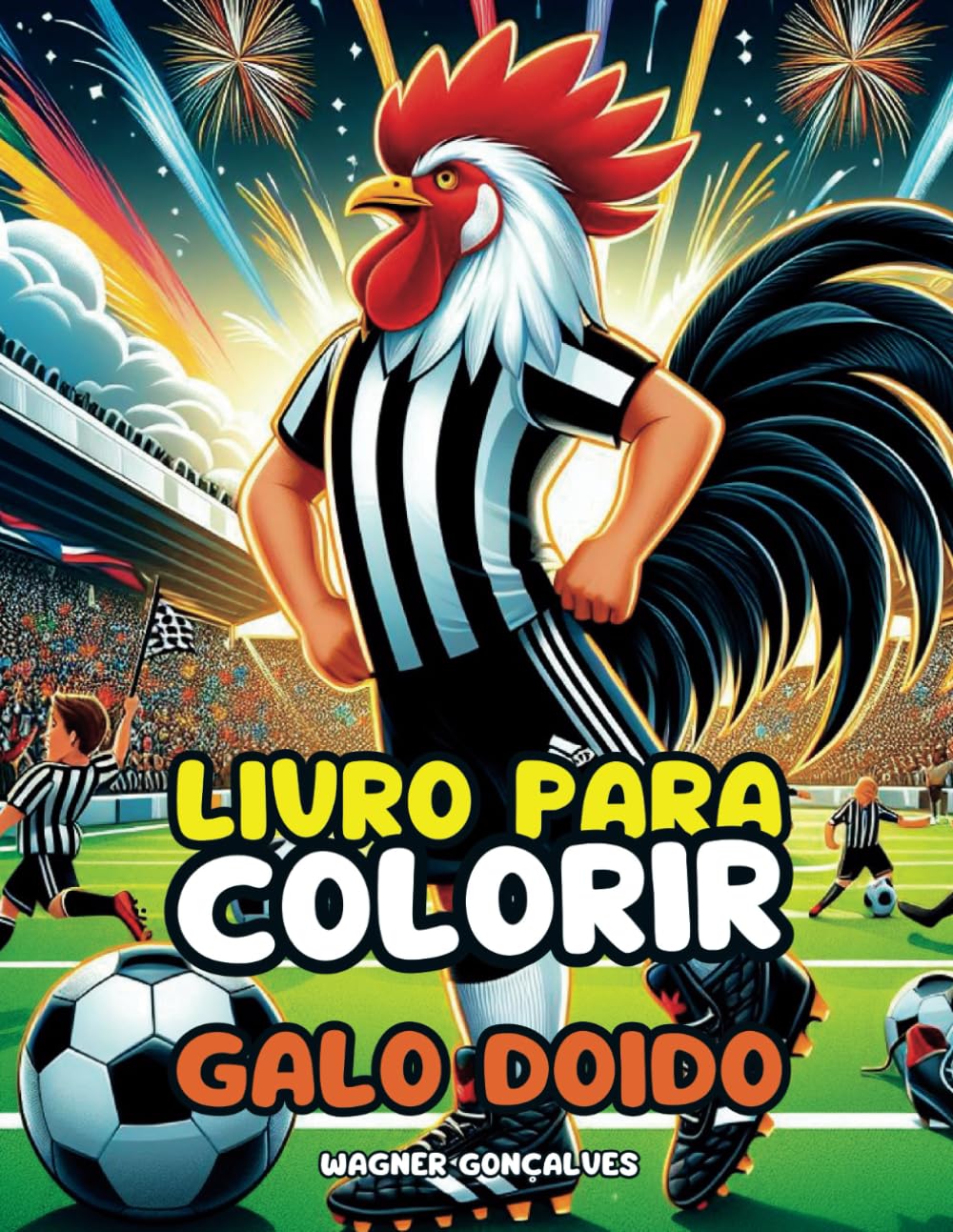 Livro para Colorir - Galo Doido: Livro de colorir para crianças - Atlético Galo Mineiro