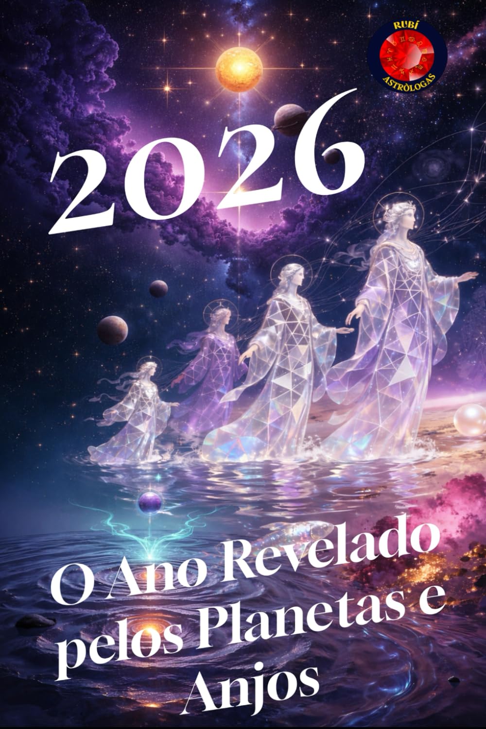 2026 O Ano Revelado pelos Planetas e Anjos