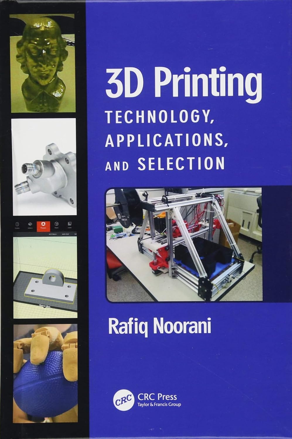 3D Printing: Technology, Applications, and Selection      1st Edition