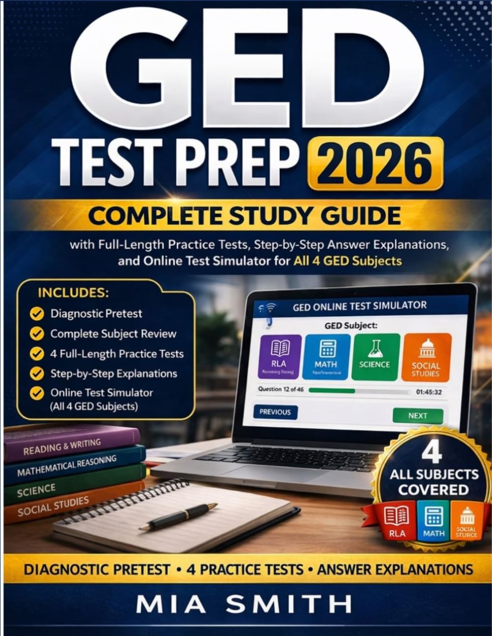 GED Test Prep 2026: Complete Study Guide with Full-Length Practice Tests, Step-by-Step Answer Explanations, and Online Test Simulator for All 4 GED Subjects