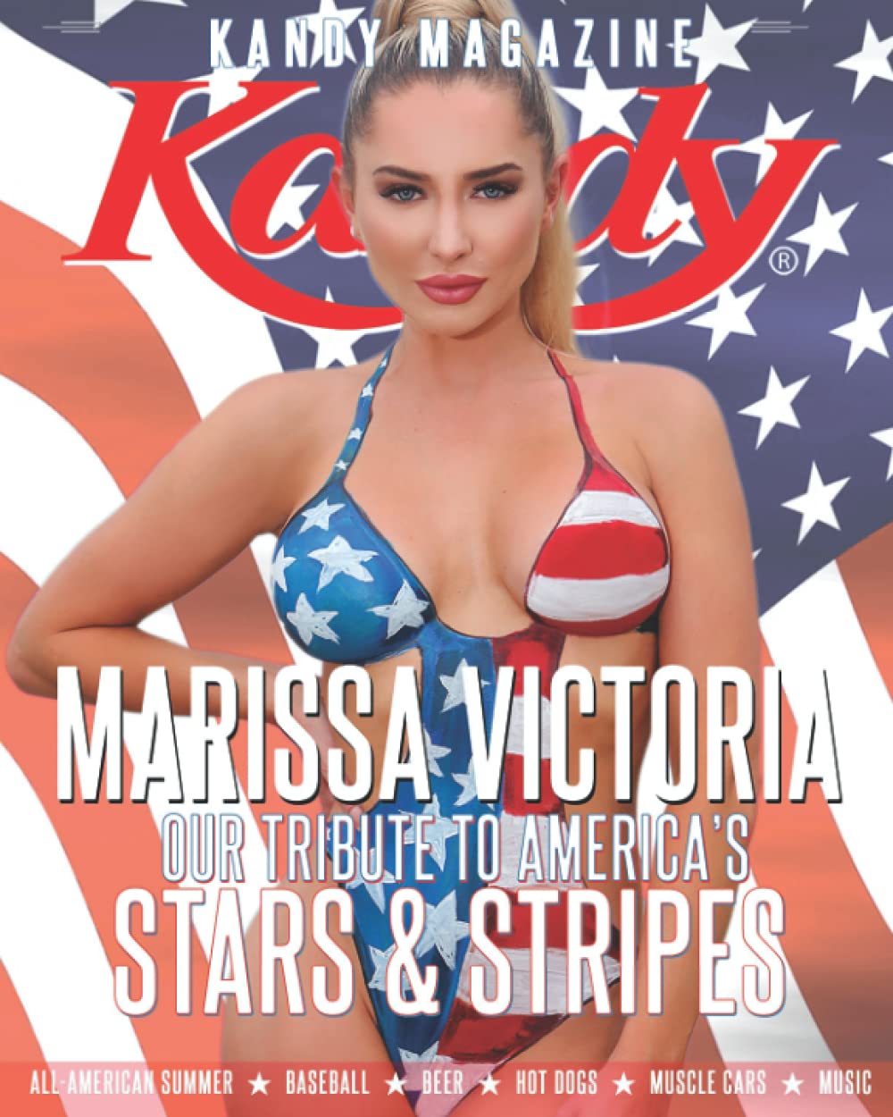 KANDY MAGAZINE OUR TRIBUTE TO AMERICA'S STARS & STRIPES: ALL-AMERICAN SUMMER * BASEBALL * BEER * HOT DOGS * MUSCLE CARS * MUSIC (KANDY Magazine 2021 Editions)