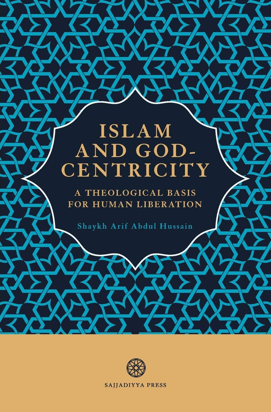 Islam and God-Centricity: A Theological Basis for Human Liberation